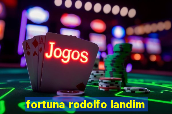 fortuna rodolfo landim